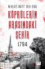 1794 Köprülerin Arasındaki Şehir