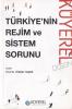 Türkiye'nin Rejim ve Sistem Sorunu
