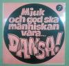 Dansa 7 - Mjuk och god ska manniskan vara - LP