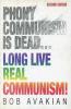 Phony Communism is Dead Long Live Real Communism