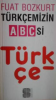 Türkçemizin ABC'si