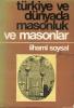 Dünyada ve Türkiye'de Masonluk ve Masonlar