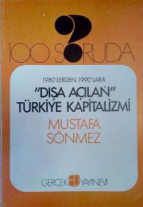 100 Soruda Dışa Açılan Türkiye Kapitalizmi Mustafa Sönmez