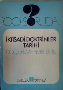 100 Soruda İktisadi Doktrinler Tarihi Mehmet Selik