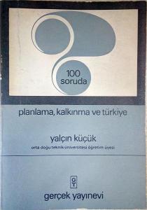 100 Soruda Planlama, Kalkınma ve Türkiye Yalçın Küçük