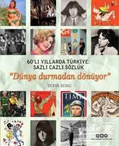60'lı Yıllarda Türkiye: Sazlı Cazlı Sözlük Derya Bengi