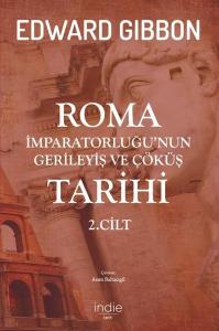 Roma İmparatorluğu’nun Gerileyiş ve Çöküş Tarihi (2. Cilt)