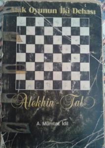 Atak Oyunun İki Dehası - Alekhin ve Tal Ahmet Mümtaz İdil