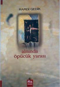 Alnında Öpücük Yarası Hamdi Gedik