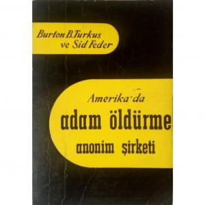 Amerika'da Adam Öldürme Anonim Şirketi Burton B. Turkus