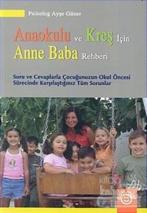 Anaokulu ve Kreş İçin Anne Baba Rehberi Ayşe Güner