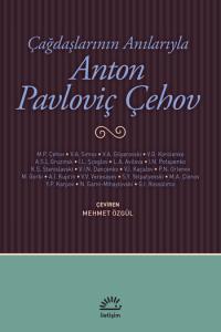 Çağdaşlarının Anılarıyla Anton Pavloviç Çehov Kolektif
