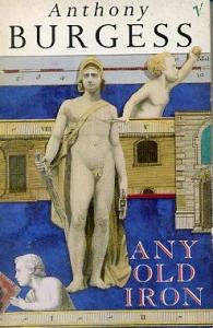 Any Old Iron Anthony Burgess