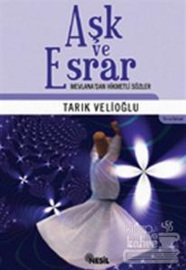 Aşk ve Esrar Mevlana'dan Hikmetli Sözler/Nesil Yayınları/Tarık