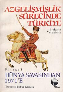 Azgelişmişlik Sürecinde Türkiye 3: Dünya Savaşından 1971'e Stefanos Ye