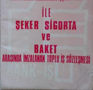 Bank-İş İle Şeker Sigorta ve Baket Sözleşme Kollektif