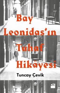 Bay Leodinas'ın Tuhaf Hikayesi Tuncay Çevik