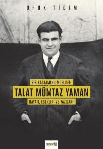 Bir Kastamonu Müellifi: Talat Mümtaz Yaman