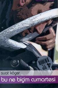 Bu Ne Biçim Cumartesi Suat Köçer