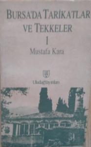 Bursa'da Tarikatler ve Tekkeler 1 Mustafa Kara