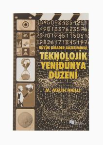 Büyük Birader Gözetiminde Teknolojik Yenidünya Düzeni M. Melih Akıllı