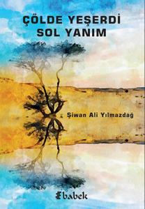 Çölde Yeşerdi Sol Yanım
