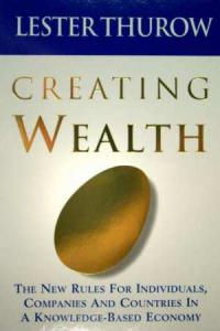 Creating Wealth Lester C. Thurow
