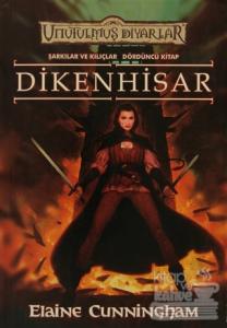 Dikenhisar Şarkılar ve Kılıçlar 4. Kitap Unutulmuş Diyarlar