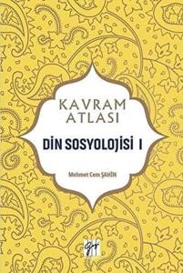 Kavram Atlası - Din Sosyolojisi 1 Mehmet Cem Şahin