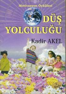Düş Yolculuğu Kadir Akel