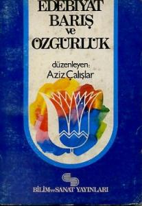 Edebiyat Barış ve Özgürlük Aziz Çalışlar