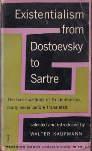 Existentialism from Dostoevsky to Sartre