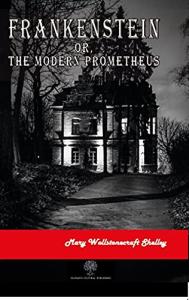 Frankenstein Or, The Modern Prometheus
