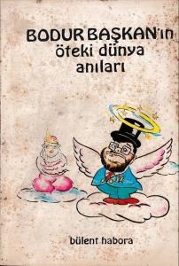 Bodur Başkan'ın Öteki Dünya Anıları