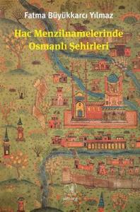 Hac Menzilnamelerinde Osmanlı Şehirleri