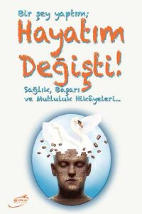 Bir Şey Yaptım; Hayatım Değişti