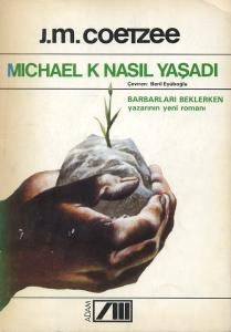 Michael K Nasıl Yaşadı