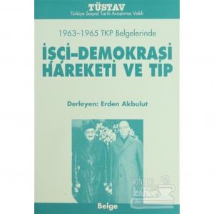 İşçi-Demokrasi Hareketi ve TİP Erden Akbulut