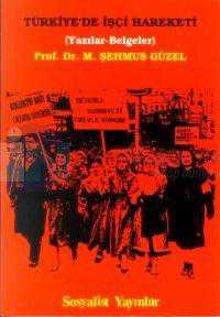 Türkiye'de İşçi Hareketi M. Şehmus Güzel