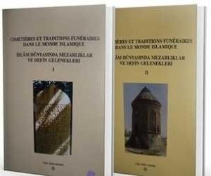 İslâm Dünyasında Mezarlıklar ve Defin Gelenekleri (2 Cilt Takım) Kolek