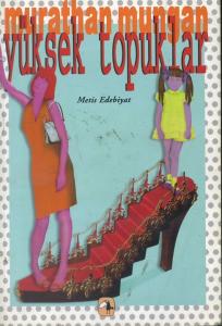 Yüksek Topuklar Murathan Mungan