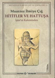 Hititler ve Hattuşa İştar'ın Kaleminden