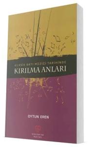 Klasik Batı Müziği Tarihinde Kırılma Anları