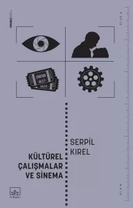 Kültürel Çalışmalar ve Sinema Serpil Kırel