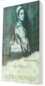 Leyla Gencer ve Opera Dünyası