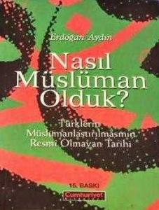 Nasıl Müslüman Olduk?