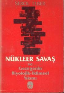 Nükleer Savaş ve Gezegenin Biyolojik-İklimsel Yıkımı