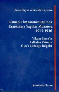 Osmanlı İmparatorluğu'nda Ermenilere Yönelik Muamele 1915 - 1916 Arnol