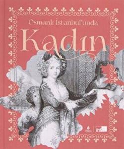 Osmanlı İstanbul’unda Kadın