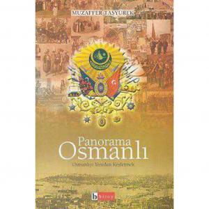 Panorama Osmanlı Osmanlıyı Yeniden Keşfetmek Muzaffer Taşyürek